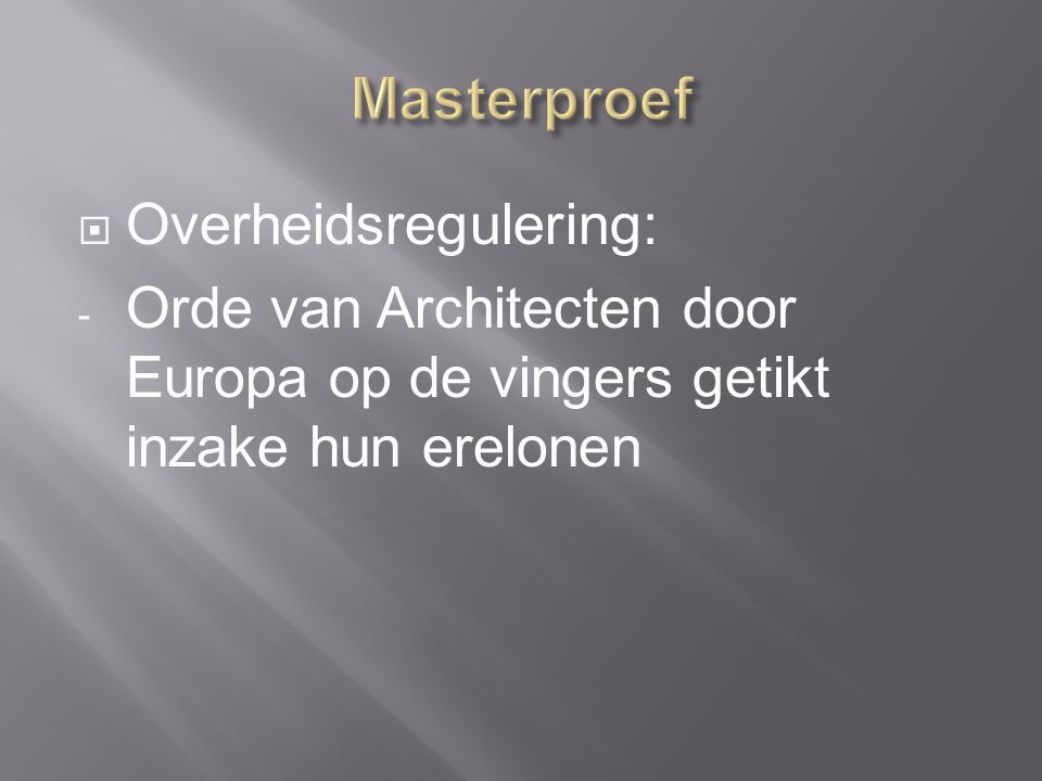  Overheidsregulering: - Orde van Architecten door Europa op de vingers getikt inzake hun erelonen