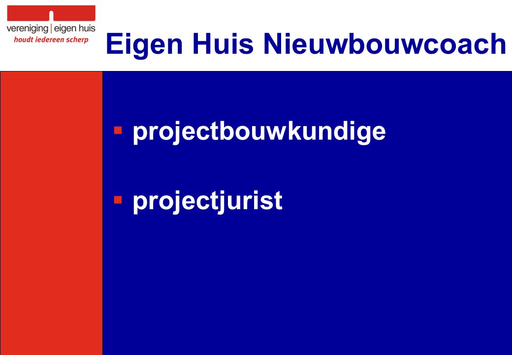  projectbouwkundige  projectjurist Eigen Huis Nieuwbouwcoach