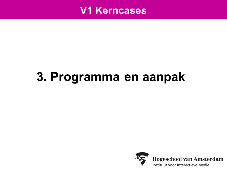 3. Programma en aanpak V1 Kerncases
