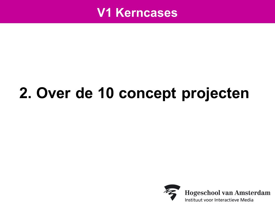 2. Over de 10 concept projecten V1 Kerncases