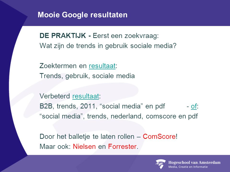 Mooie Google resultaten DE PRAKTIJK - Eerst een zoekvraag: Wat zijn de trends in gebruik sociale media.