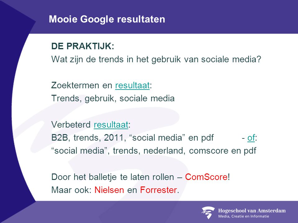 Mooie Google resultaten DE PRAKTIJK: Wat zijn de trends in het gebruik van sociale media.