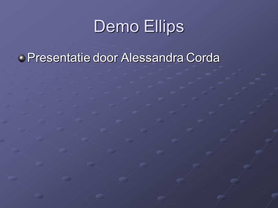 Demo Ellips Presentatie door Alessandra Corda
