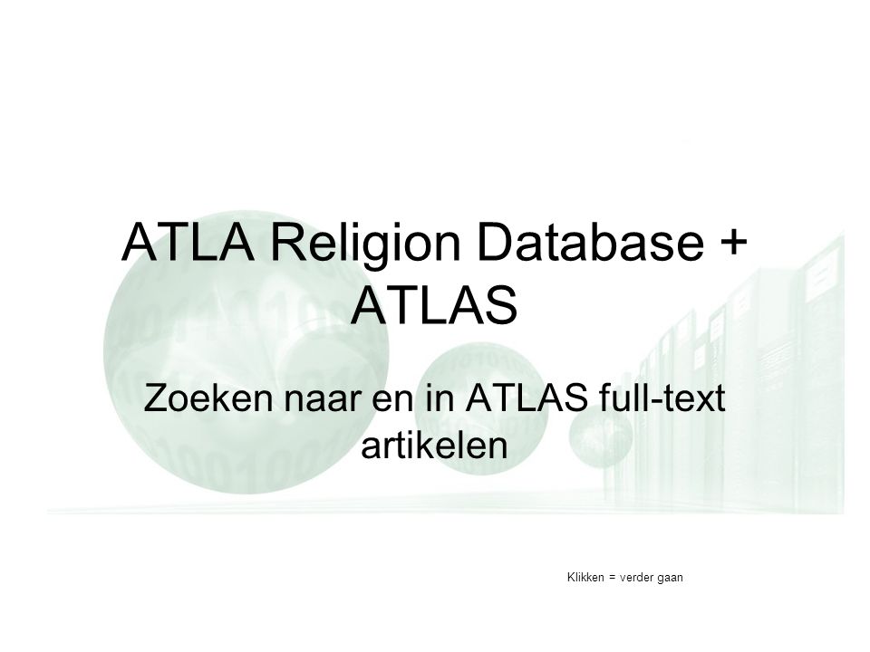 ATLA Religion Database + ATLAS Zoeken naar en in ATLAS full-text artikelen Klikken = verder gaan