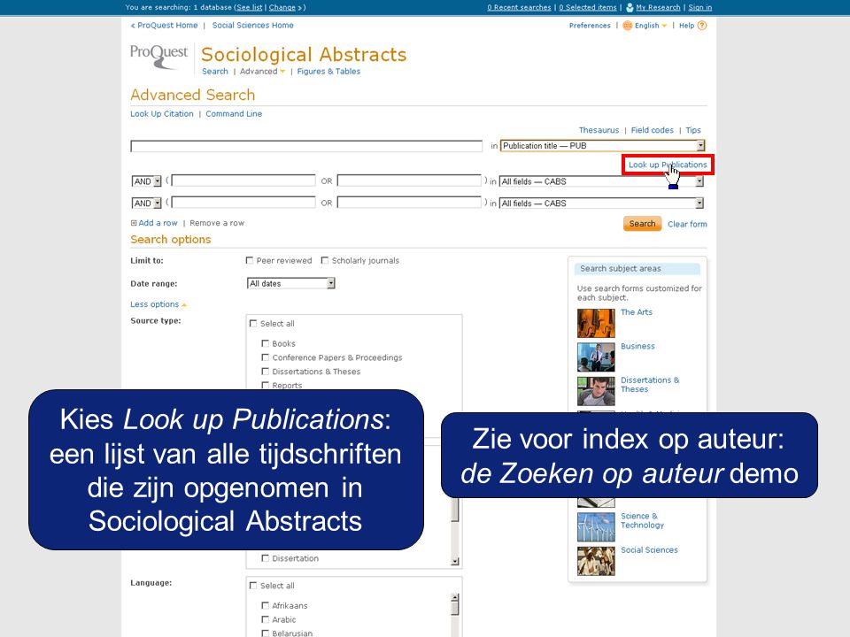 Kies Look up Publications: een lijst van alle tijdschriften die zijn opgenomen in Sociological Abstracts Zie voor index op auteur: de Zoeken op auteur demo