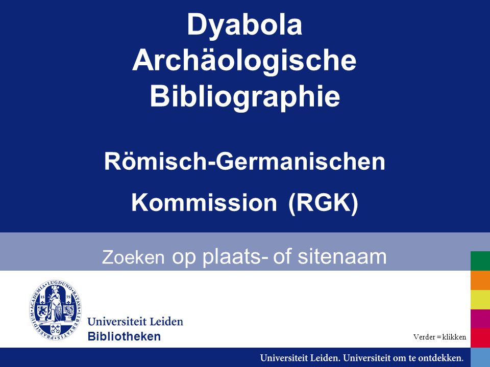 Dyabola Archäologische Bibliographie Römisch-Germanischen Kommission (RGK) Zoeken op plaats- of sitenaam Bibliotheken Verder = klikken