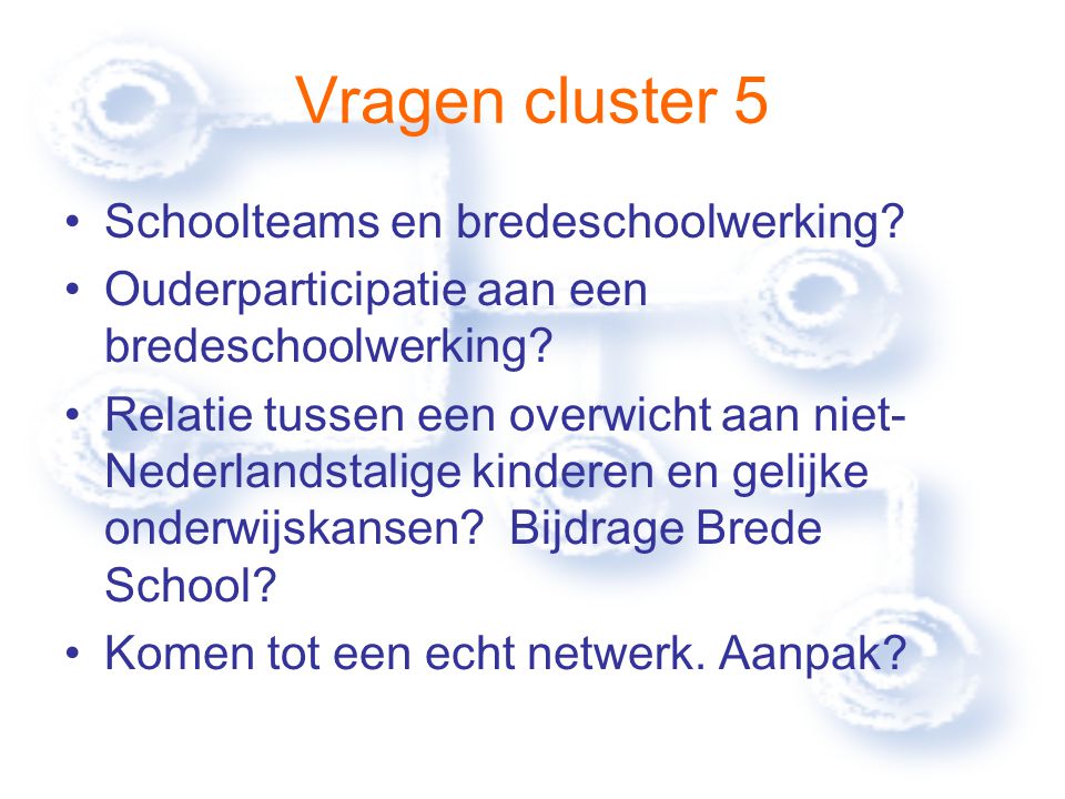 Vragen cluster 5 Schoolteams en bredeschoolwerking.