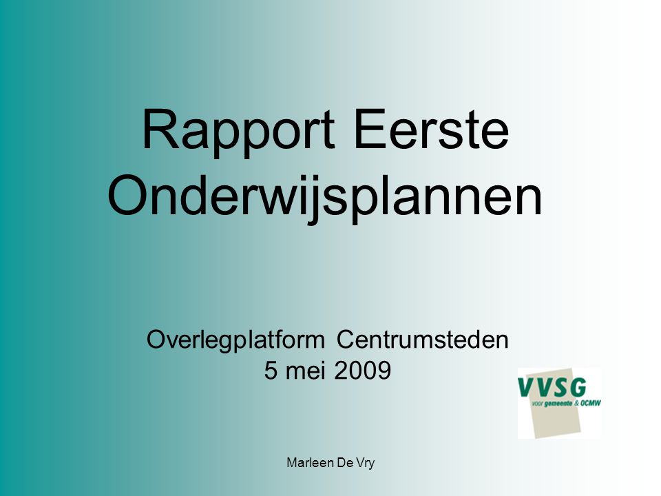Marleen De Vry Rapport Eerste Onderwijsplannen Overlegplatform Centrumsteden 5 mei 2009