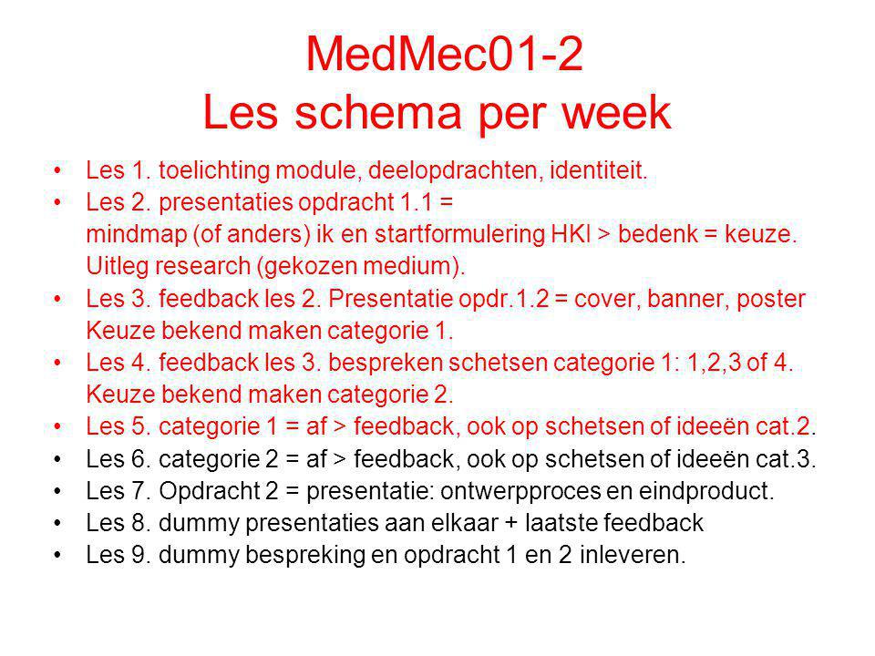 MedMec01-2 Les schema per week Les 1. toelichting module, deelopdrachten, identiteit.