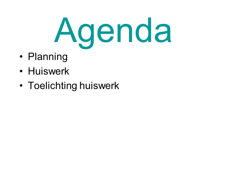 Agenda Planning Huiswerk Toelichting huiswerk