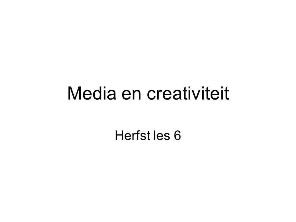 Media en creativiteit Herfst les 6