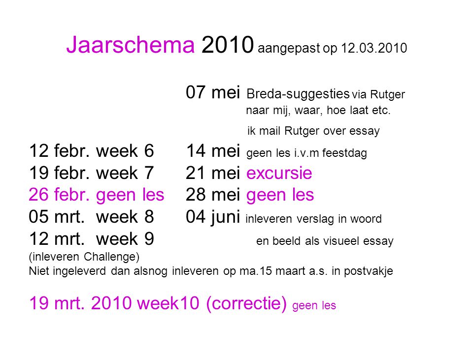Jaarschema 2010 aangepast op mei Breda-suggesties via Rutger naar mij, waar, hoe laat etc.