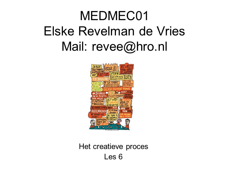 MEDMEC01 Elske Revelman de Vries Mail: Het creatieve proces Les 6