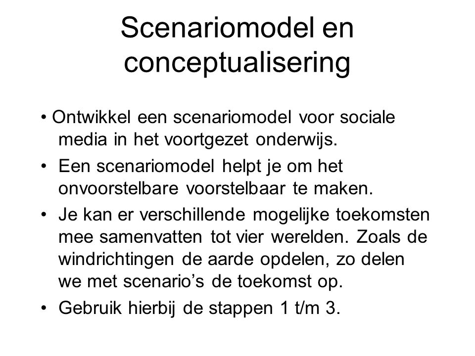 Scenariomodel en conceptualisering Ontwikkel een scenariomodel voor sociale media in het voortgezet onderwijs.