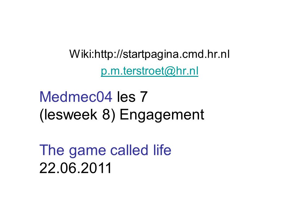 Wiki:  Medmec04 les 7 (lesweek 8) Engagement The game called life