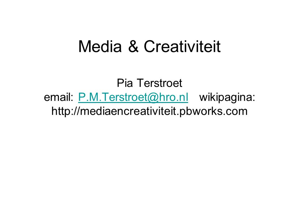 Media & Creativiteit Pia Terstroet   wikipagina: