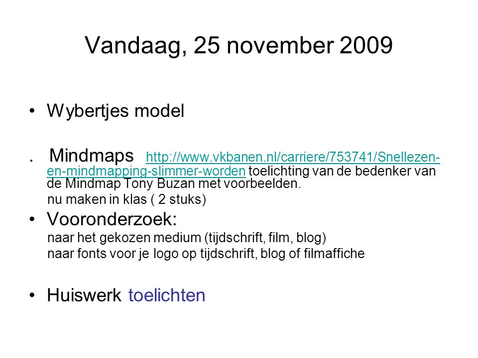 Vandaag, 25 november 2009 Wybertjes model.