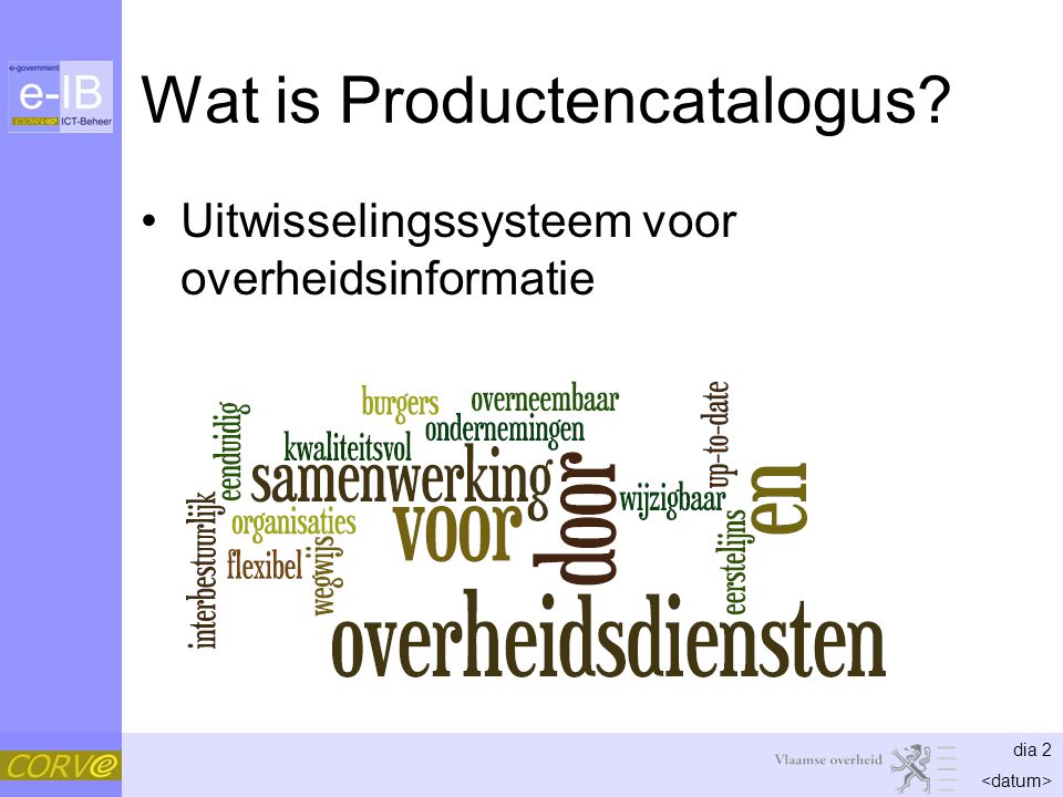 dia 2 Wat is Productencatalogus Uitwisselingssysteem voor overheidsinformatie