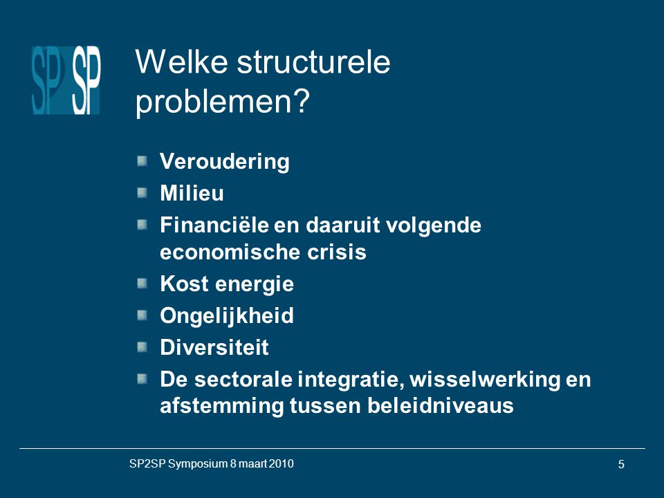 SP2SP Symposium 8 maart Welke structurele problemen.