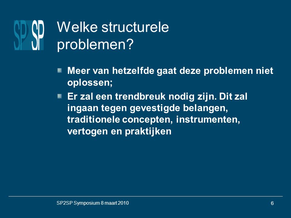SP2SP Symposium 8 maart Welke structurele problemen.