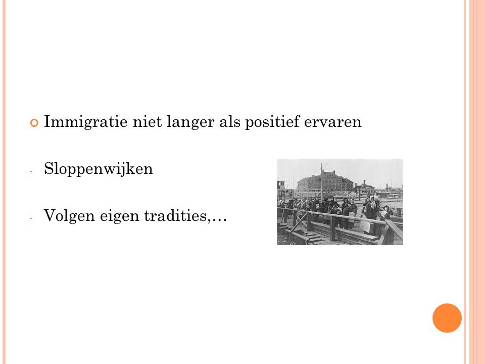 Immigratie niet langer als positief ervaren - Sloppenwijken - Volgen eigen tradities,…