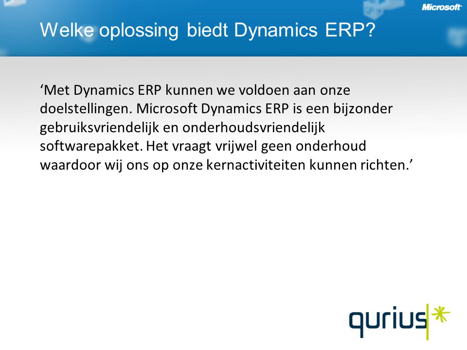 ‘Met Dynamics ERP kunnen we voldoen aan onze doelstellingen.