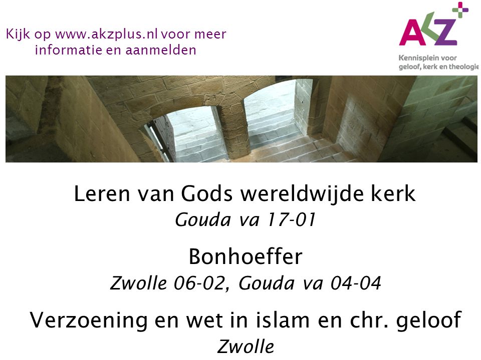 Leren van Gods wereldwijde kerk Gouda va Bonhoeffer Zwolle 06-02, Gouda va Verzoening en wet in islam en chr.
