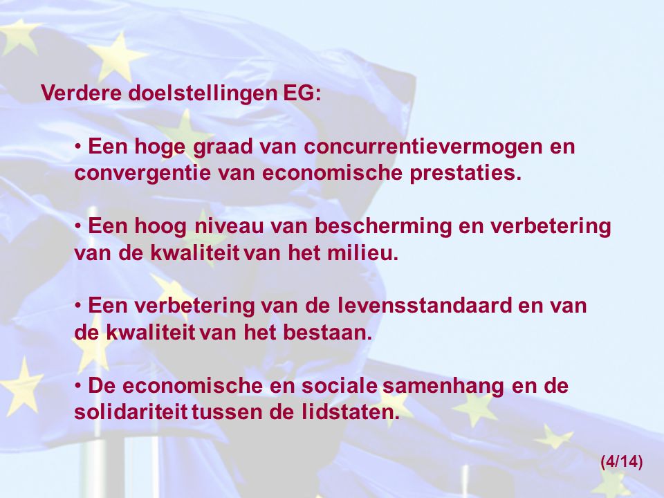 Verdere doelstellingen EG: Een hoge graad van concurrentievermogen en convergentie van economische prestaties.