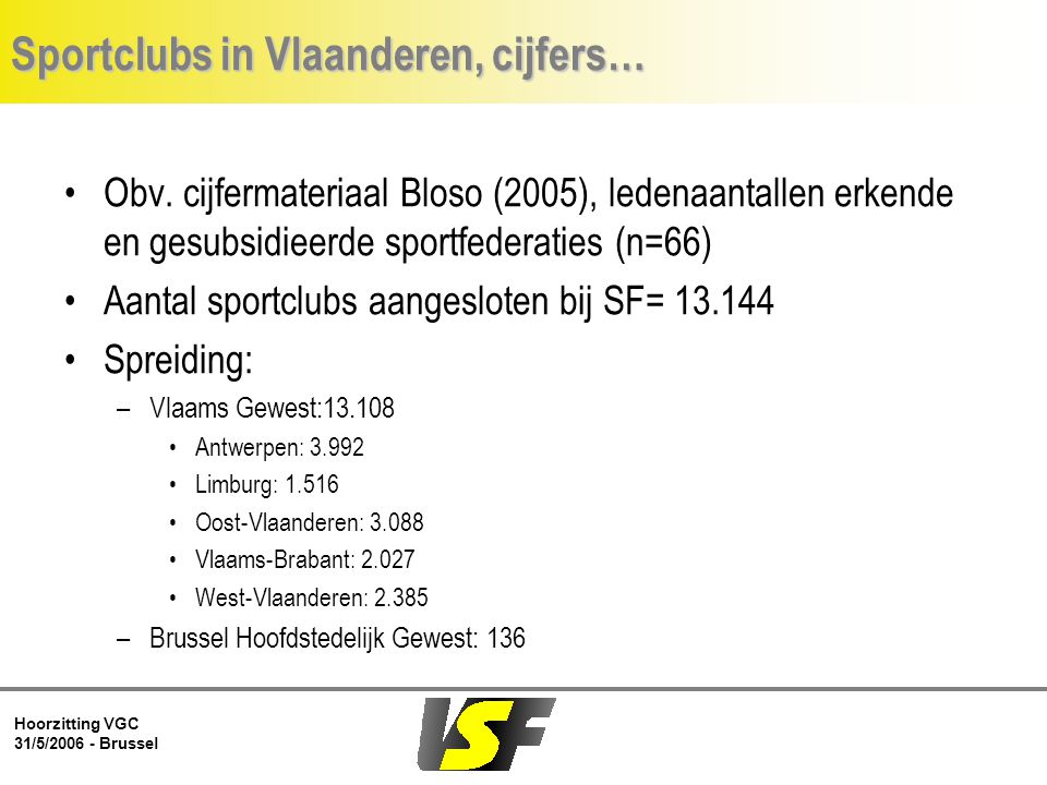 Hoorzitting VGC 31/5/ Brussel Sportclubs in Vlaanderen, cijfers… Obv.