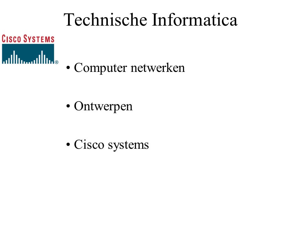 Technische Informatica Computer netwerken Ontwerpen Cisco systems