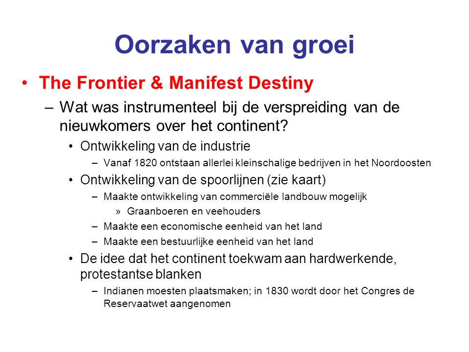 Oorzaken van groei The Frontier & Manifest Destiny –Wat was instrumenteel bij de verspreiding van de nieuwkomers over het continent.