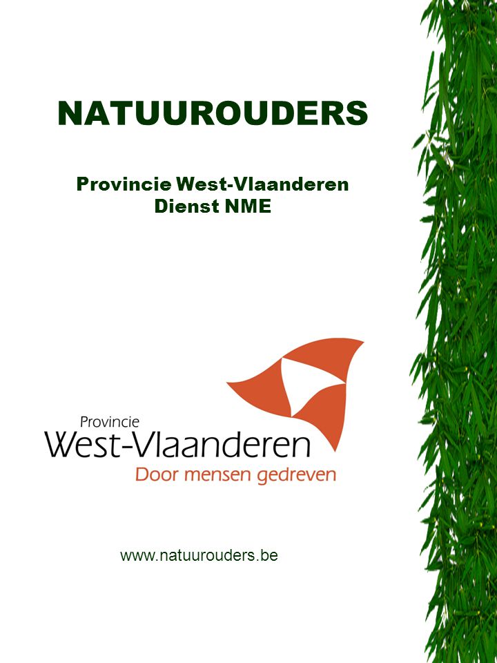 NATUUROUDERS Provincie West-Vlaanderen Dienst NME