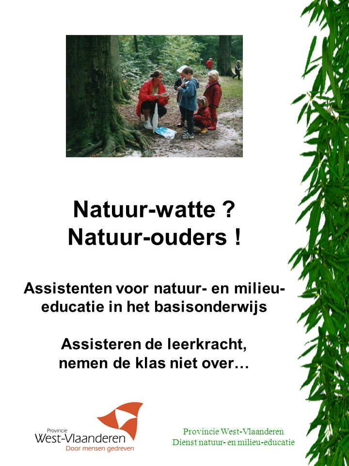 Provincie West-Vlaanderen Dienst natuur- en milieu-educatie Natuur-watte .