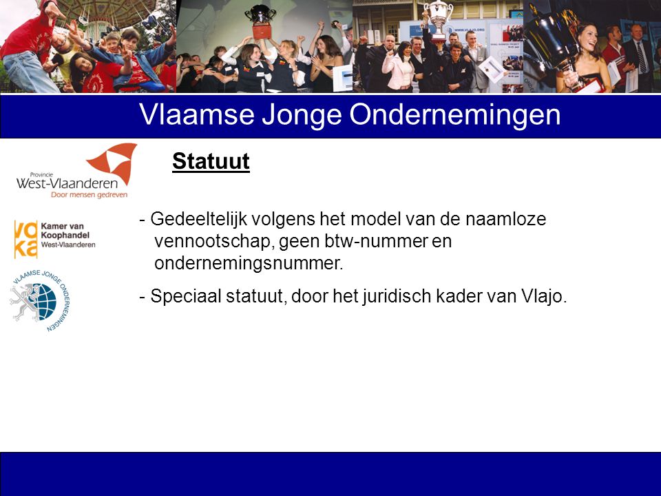 Vlaamse Jonge Ondernemingen - Gedeeltelijk volgens het model van de naamloze vennootschap, geen btw-nummer en ondernemingsnummer.