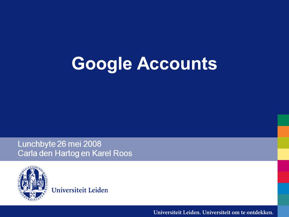 Google Accounts Lunchbyte 26 mei 2008 Carla den Hartog en Karel Roos