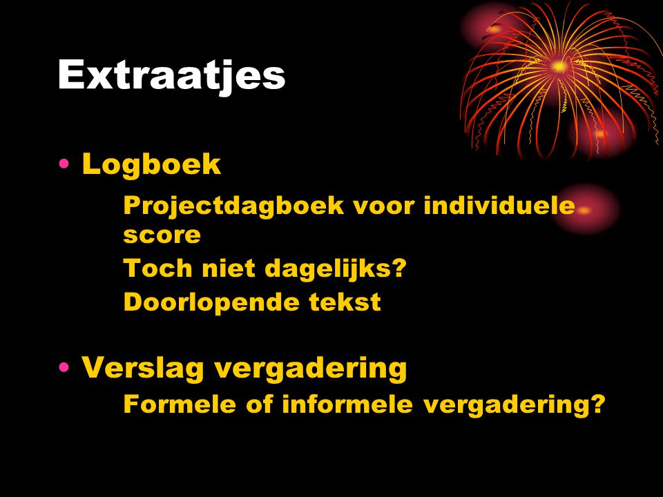 Extraatjes Logboek Projectdagboek voor individuele score Toch niet dagelijks.