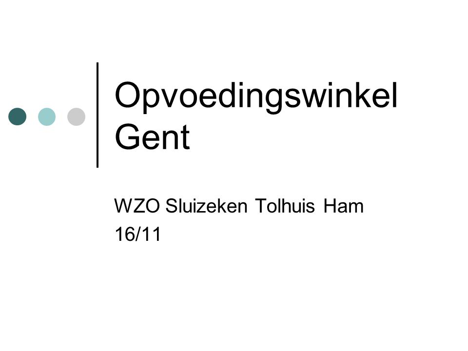 Opvoedingswinkel Gent WZO Sluizeken Tolhuis Ham 16/11