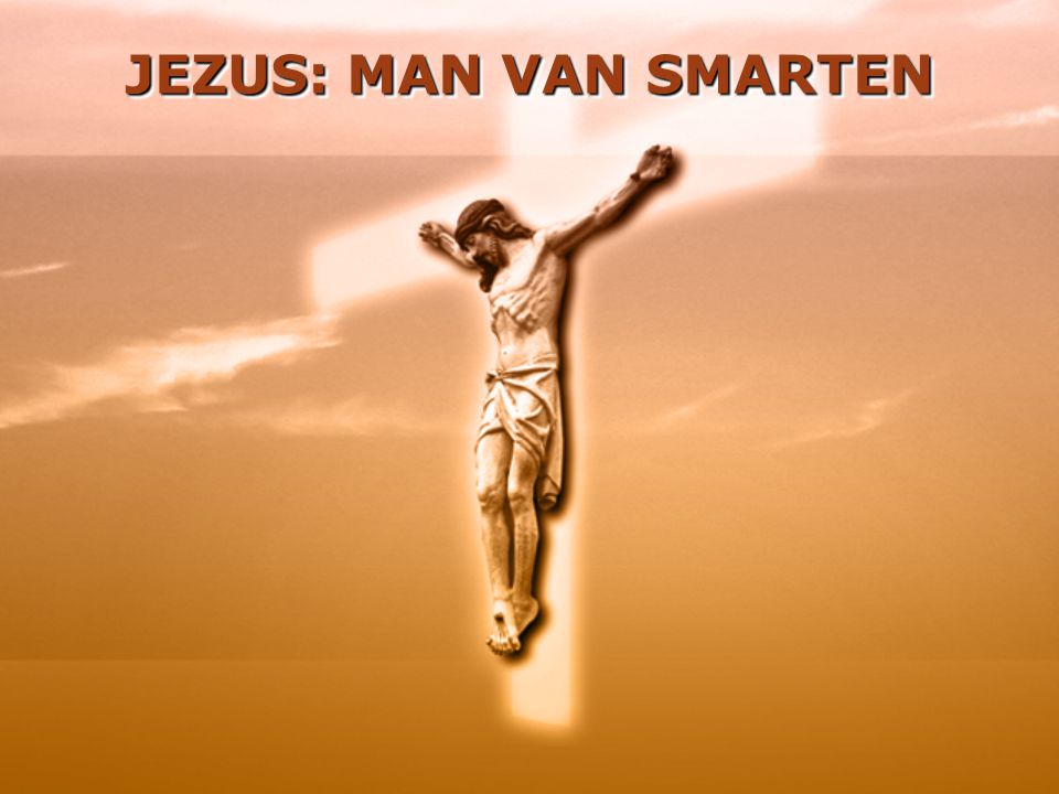 JEZUS: MAN VAN SMARTEN
