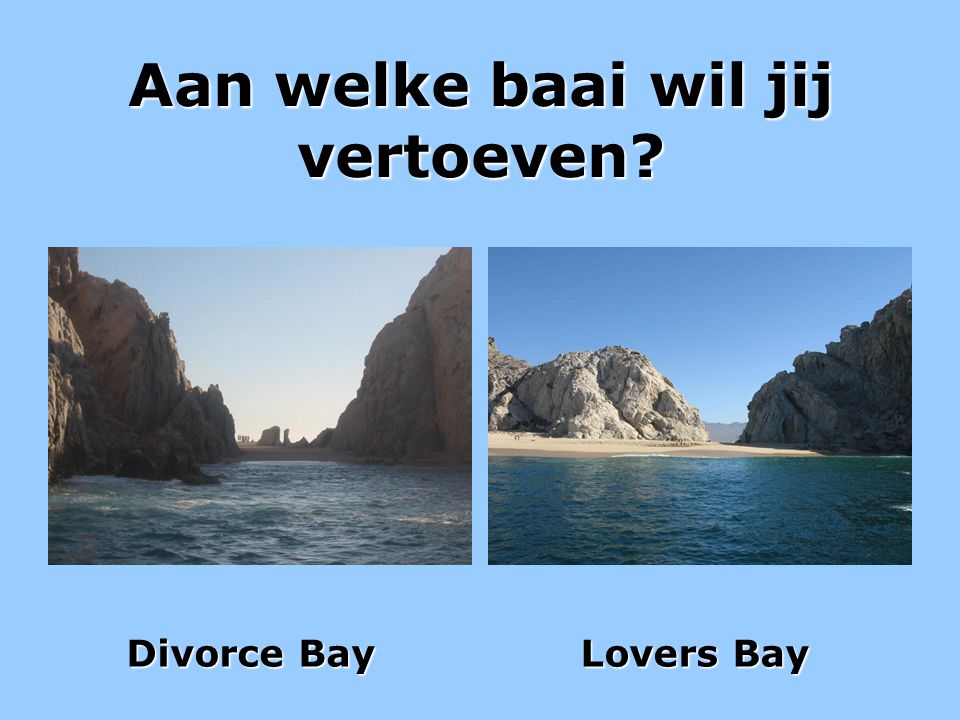 Aan welke baai wil jij vertoeven Divorce Bay Divorce Bay Lovers Bay