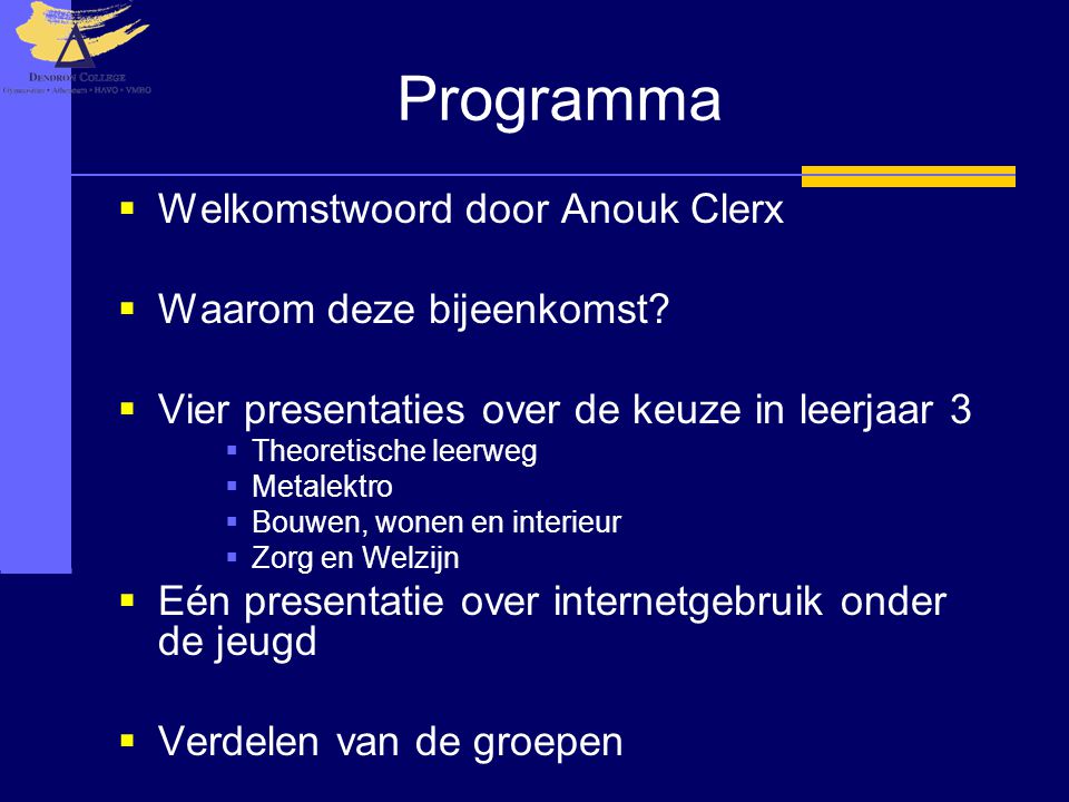 Programma  Welkomstwoord door Anouk Clerx  Waarom deze bijeenkomst.