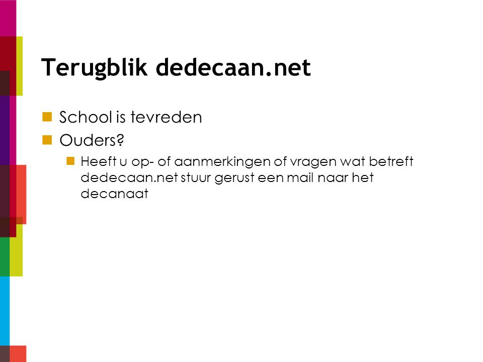 Terugblik dedecaan.net School is tevreden Ouders.