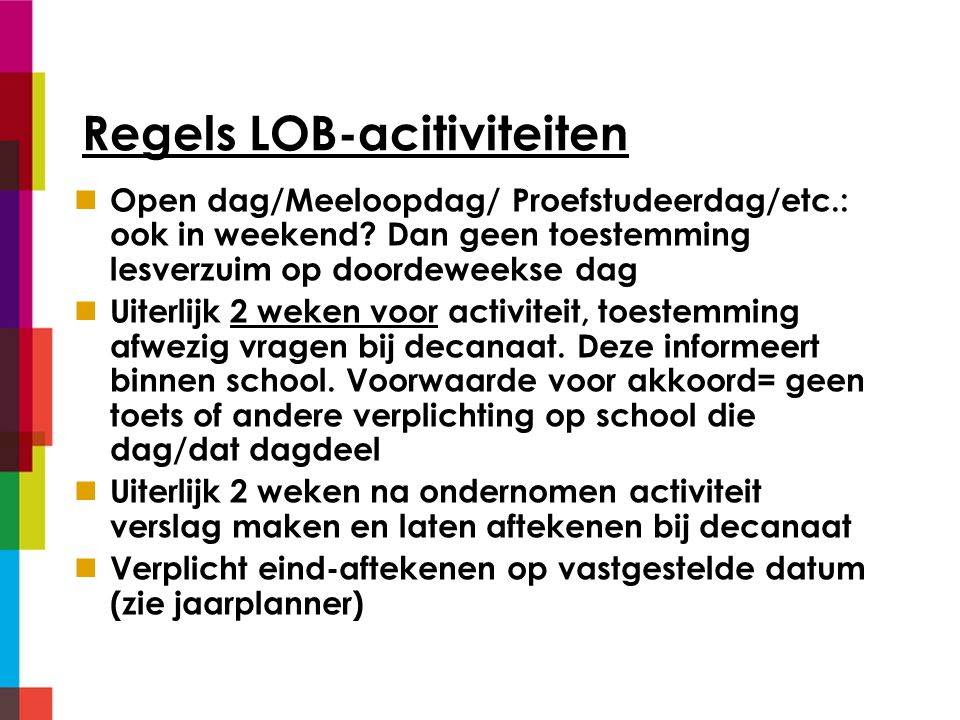 Regels LOB-acitiviteiten Open dag/Meeloopdag/ Proefstudeerdag/etc.: ook in weekend.