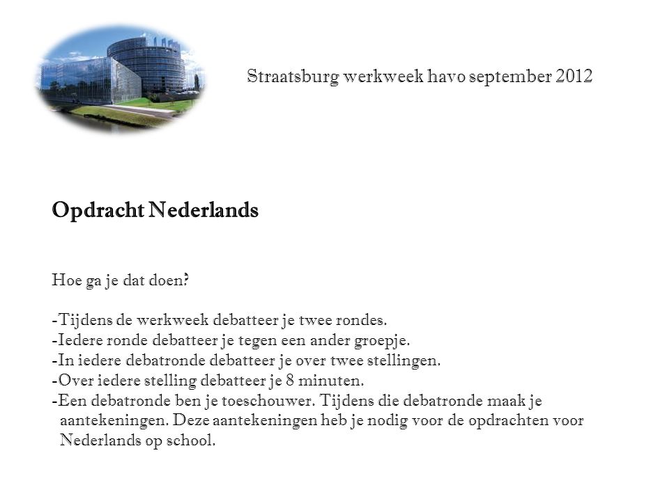 Straatsburg werkweek havo september 2012 Opdracht Nederlands Hoe ga je dat doen.