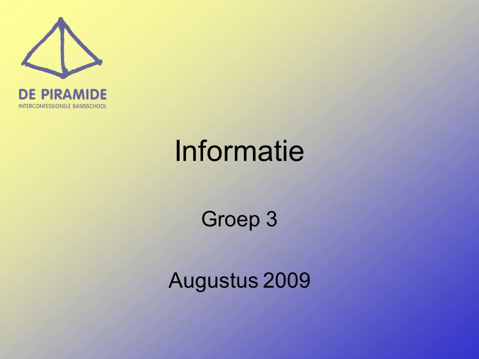 Informatie Groep 3 Augustus 2009