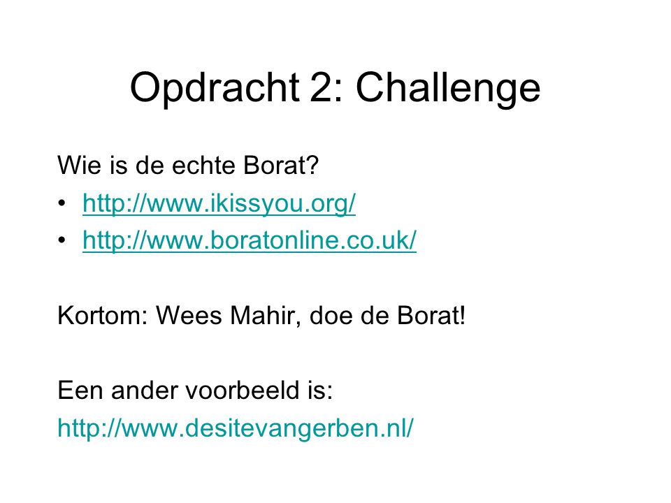 Opdracht 2: Challenge Wie is de echte Borat.