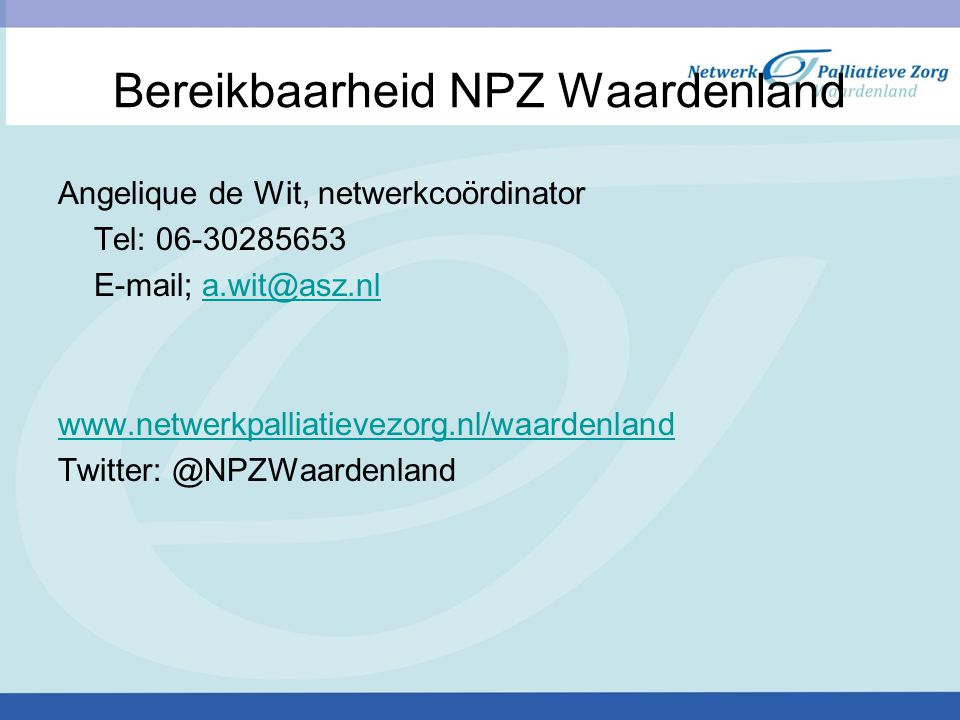 Bereikbaarheid NPZ Waardenland Angelique de Wit, netwerkcoördinator Tel: ;