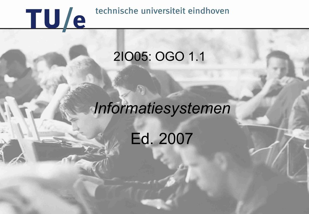 2IO05: OGO 1.1 Informatiesystemen Ed. 2007