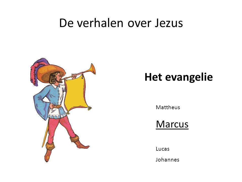 De verhalen over Jezus Het evangelie Mattheus Marcus Lucas Johannes
