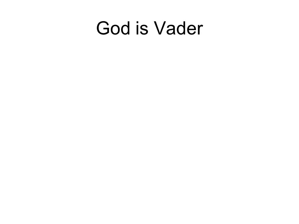 God is Vader