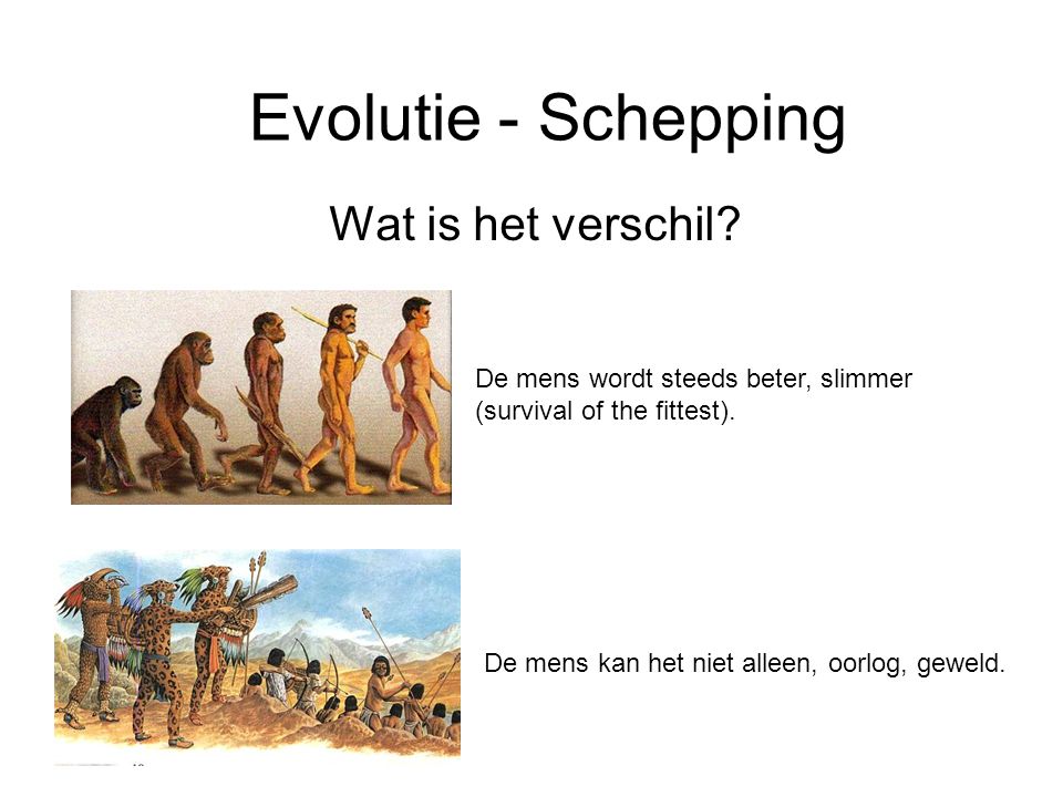 Evolutie - Schepping Wat is het verschil.